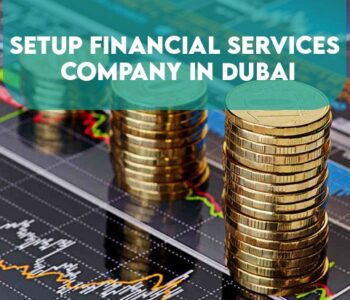 Setup Financial Services Company in Dubai