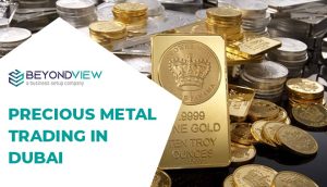 How to get a precious metal trading license in Dubai