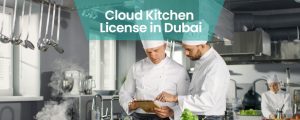 Dubai cloud kitchen license & Food and Beverage License