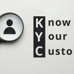 What Is The Process Of Know Your Customer (KYC) In AML?
