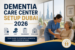 Dementia Care Center Setup Dubai 2026