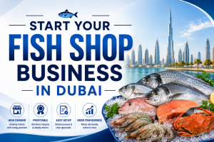 Start Your Fish Shop Business in Dubai
