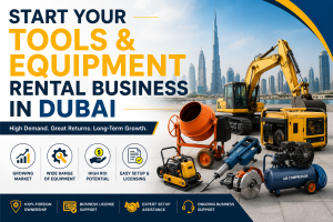 Start Your Tools & Equipment Rental Business in Dubai