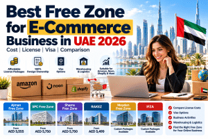 Best Free Zone for E-Commerce Business