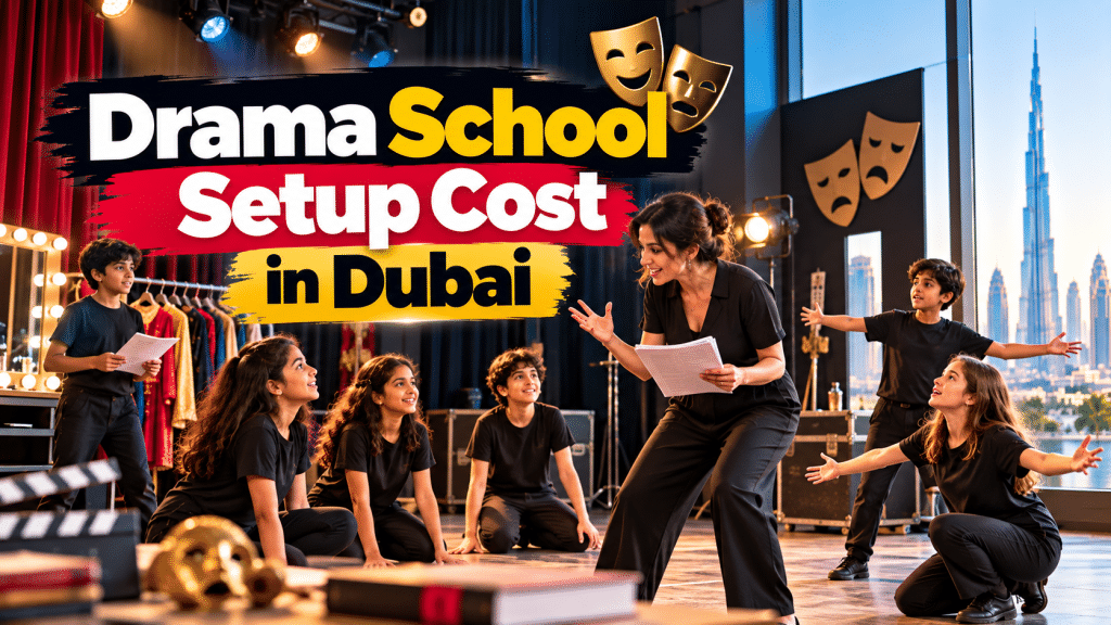 Drama School Setup Cost in Dubai