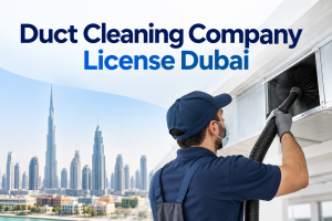 Duct Cleaning Company License Dubai