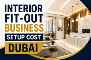 Interior Fit-Out Business Setup Cost Dubai