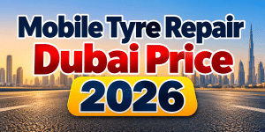 Mobile Tyre Repair Dubai Price 2026