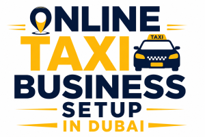 online taxi business setup in Dubai