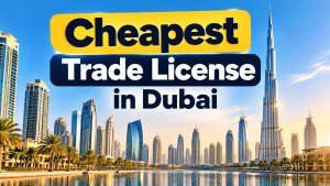 Cheapest Trade License in Dubai